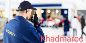 مطلوب 125 حارس الأمن والمراقبة بدون شهادة أو دبلوم 1 agent de securite magasin3